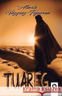 Tuareg Alberto V?zque 9788418811982 Editorial Kolima, S.L.