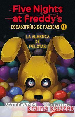 Five Nights at Freddy\'s. La Alberca de Pelotas/ Into the Pit Scott Cawthon Elley Cooper 9788418870576 Roca Infantil Y Juvenil