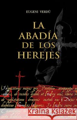 La Abadía de Los Herejes / Abbey of Heretics Verdú, Eugeni 9788418870743 Roca