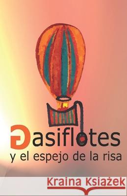 Gasiflotes y el espejo de la risa Andrés Cabeza Barrado 9788418881022