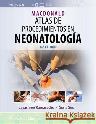 Macdonald. Atlas de Procedimientos En Neonatología Ramasethu, Jayashree 9788418892462