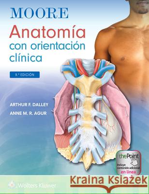 Moore. Anatomía Con Orientación Clínica Dalley II, Arthur F. 9788418892745 Ovid Technologies