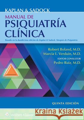 Kaplan y Sadock. Manual de psiquiatria clinica Robert Boland Marcia Verduin  9788418892912