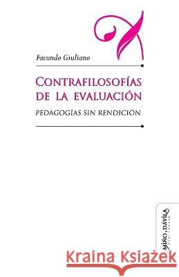 Contrafilosofías de la evaluación: Pedagogías sin redención Jitrik, Noé 9788418929779