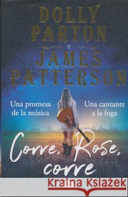 Corre, Rose, Corre Dolly Parton James Patterson 9788418945205 Anaya Publishers