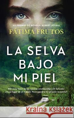 Selva Bajo Mi Piel, La Moreira-Frutos, Fatima 9788418952432