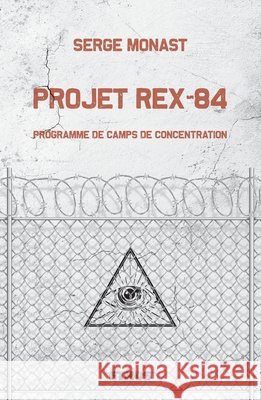Projet Rex-84: Programme de camps de concentration Serge Monast 9788419006059 Ethos
