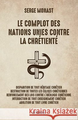 Le complot des Nations Unies contre la Chr?tient? Serge Monast 9788419006066