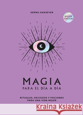 Magia Para El D?a a D?a. 2a Ed. Semra Haksever 9788419043511 Cinco Tintas