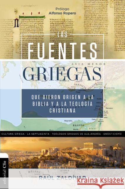 Las fuentes griegas que dieron origen a la Biblia y a la teologia cristiana Zaldivar Raul Zaldivar 9788419055835 CLIE