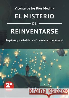 El misterio de reinventarse Vicente d 9788419092250