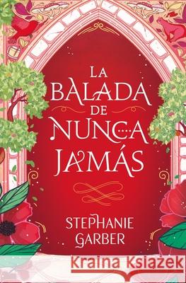 La Balada de Nunca Jamas Stephanie Garber 9788419130808