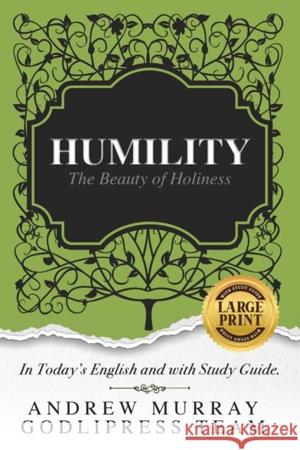Andrew Murray Humility: The Beauty of Holiness (In Today's English and with Study Guide)(LARGE Print) Godlipress Team 9788419204059 Godlipress
