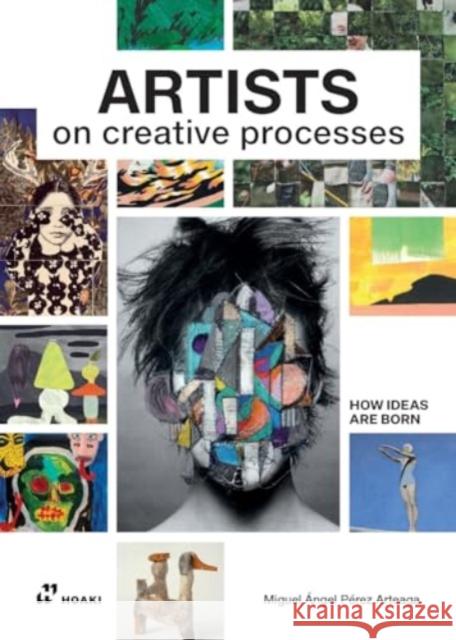 Artists on Creative Processes: How Ideas Are Born  9788419220479 Hoaki