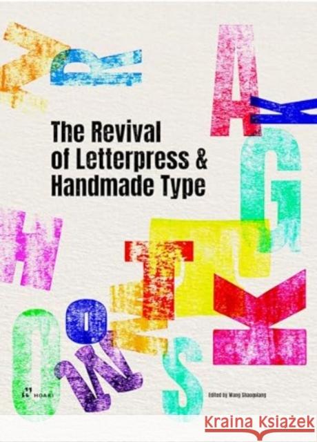 Revival of Letterpress and Handmade Type Wang Sahoqiang 9788419220776