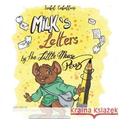 Milks's Letters by the Little Mouse Pérez Caballero, Isabel 9788419225818