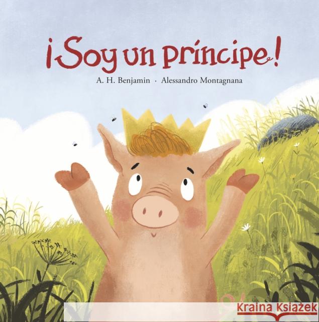 ¡Soy Un Príncipe! Benjamin, A. H. 9788419253453 Nubeocho