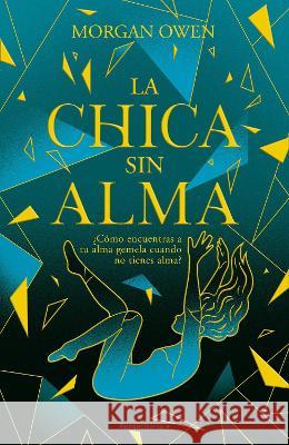 La Chica Sin Alma / The Girl with No Soul Morgan Owen 9788419283658 Roca