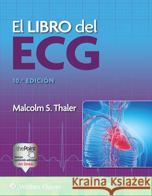 El libro del ECG Malcolm S. Thaler 9788419284242 Wolters Kluwer Health (JL)