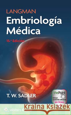 Langman. Embriología Médica T. W. Sadler 9788419284860 Wolters Kluwer Health (JL)