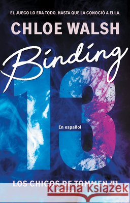 Binding 13 (Spanish Edition) Chloe Walsh 9788419357373 Montena