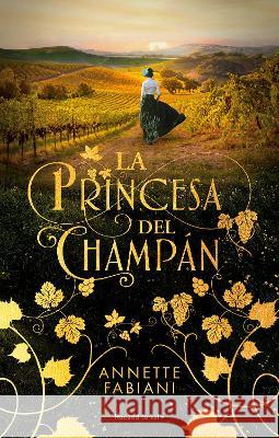 La Princesa del Champ?n / The Champagne Princess Annette Fabiani 9788419449498 Roca