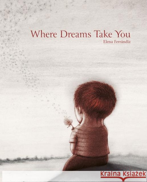 Where Dreams Take You Elena Ferr?ndiz 9788419464187 Cuento de Luz SL