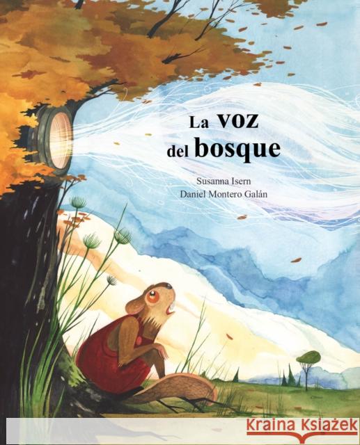 La Voz del Bosque Susanna Isern Daniel Monter 9788419464521 Cuento de Luz SL