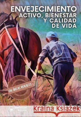 Envejecimiento activo, bienestar y calidad de vida en areas rurales Jose Carmelo Adsuar Salas   9788419598202 Wanceulen Editorial
