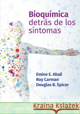 Bioquimica. Detras de los sintomas Douglas, Ph.D. Spicer 9788419663139