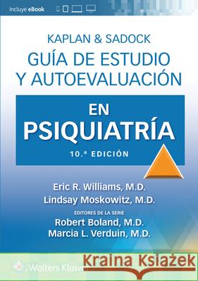 Kaplan & Sadock. Guía de estudio y autoevaluación en Psiquiatría Eric Rashad Williams, Lindsay Moskowitz, Marcia Verduin 9788419663269