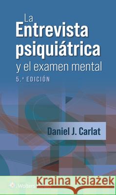 La entrevista psiquiatrica y el examen mental Daniel J. Carlat 9788419663597