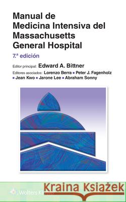 Manual de Medicina Intensiva del Massachusetts General Hospital Edward A. Bittner 9788419663672 Wolters Kluwer Health (JL)