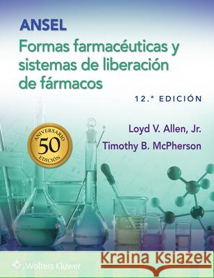 Ansel. Formas farmacéuticas y sistemas de liberación de fármacos Loyd Allen 9788419663740