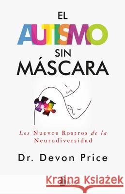 Autismo Sin M?scara, El Devon Price 9788419685872 Editorial Sirio