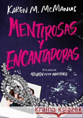 Mentirosas Y Encantadoras / Such Charming Liars Karen M. McManus 9788419688590 Alfaguara Juvenil