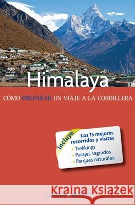 Himalaya. C?mo preparar un viaje a la cordillera Ecos Travel Books 9788419713384 Ecos Travel Books