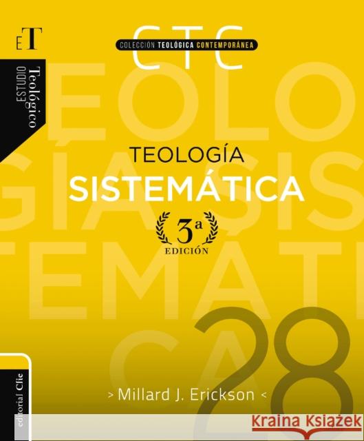 Teologia sistematica - Tercera edicion Erickson Millard J. Erickson 9788419779328