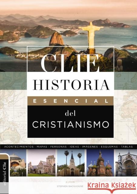 CLIE Historia esencial del cristianismo Backhouse Stephen Backhouse 9788419779342 Vida Publishers