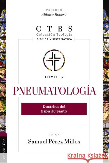 Pneumatologia: Doctrina del Espiritu Santo Millos Samuel Perez Millos 9788419779373 Vida Publishers