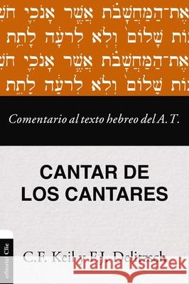 Comentario Al Texto Hebreo del Antiguo Testamento - Cantar de Los Cantares Franz Julius Delitzsch 9788419779809 Vida Publishers