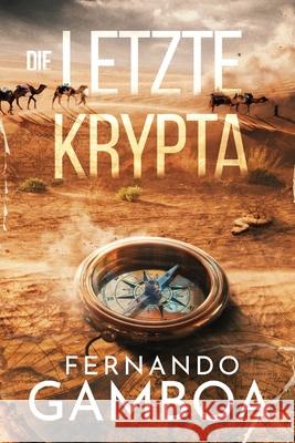 Die Letzte Krypta Fernando Gamboa Peter Friedrich 9788419799500 Fernando Gamboa