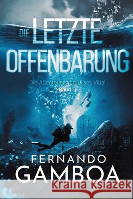 Die Letzte Offenbarung Fernando Gamboa Peter Friedrich 9788419799524 Fernando Gamboa