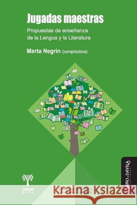 Jugadas maestras: Propuestas de ensenanza de la Lengua y la Literatura Maria Agustina Arias Luisina Marcos Bernasconi Natalia Soledad Cajal 9788419830142 Mino y Davila Editores