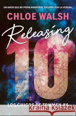 Releasing 10 (Spanish Edition) Chloe Walsh 9788419848222 Montena