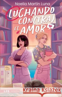 Luchando contra el amor Noelia Mart? 9788419879394 Les Editorial