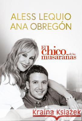 El Chico de Las Musara?as (the Shrewmouse Boy - Spanish Edition): The Most Beautiful Proof of Love from a Mother, a Moving Story That Will Overwhelm a Ana Obreg?n 9788419883117 HarperCollins