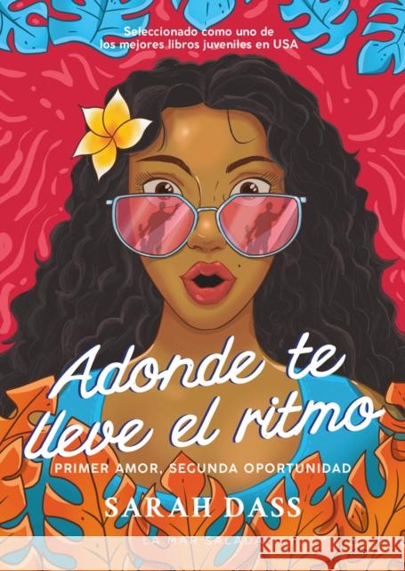 Adonde te lleve el ritmo: (Spanish Edition) Novela romntica sobre el primer amor perdido Sarah Dass 9788419898258