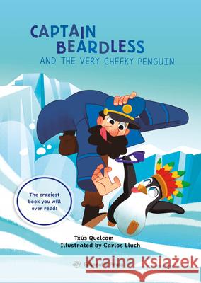 Captain Beardless and the Very Cheeky Penguin Carlos Lluch Tx?s Quelcom 9788419898456 Editorial El Pirata