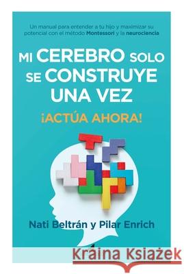 Mi Cerebro Solo Se Construye Una Vez Natividad Beltra Maria del Pilar Enric 9788419962102 Almuzara